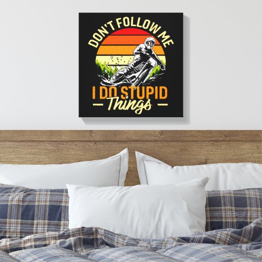 Volg me niet, ik doe stomme dingen canvas afdruk (Insitu (Slaapkamer))