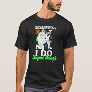 Volg me niet Ik doe Stomme Dingen Team Sport Pai T-shirt