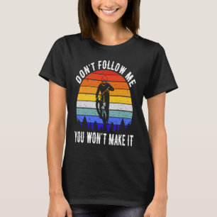 Volg me niet, je maakt het geen MTB grappige Mount T-shirt