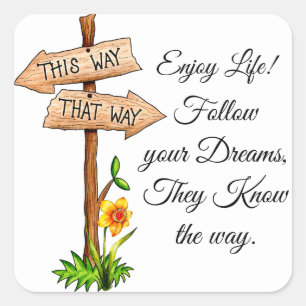 Volg uw Inspirerend citaat van Dreams Vierkante Sticker