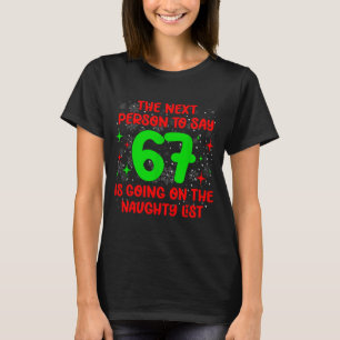 Volgende Persoon Die 6 7 Stoute Lijst Grappig Kers T-shirt