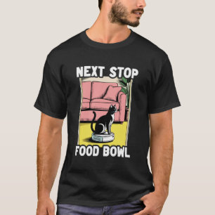 Volgende Stop Voedsel Kom Robot Stofzuiger Grappig T-shirt