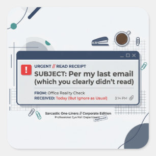 Volgens Mijn Laatste E-mail Grappige Kantoor Citaa Vierkante Sticker