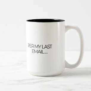 "Volgens mijn laatste e-mail" Grappige kantoor Tweekleurige Koffiemok