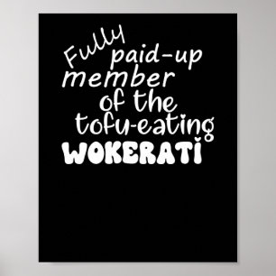 Volledig betaald lid van de Tofu-eating Wokerati S Poster