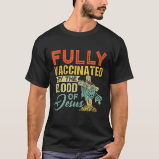Volledig gevaccineerd door het bloed van Jezus Fun T-shirt