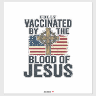 Volledig gevaccineerd door het bloed van Jezus Pat Sticker