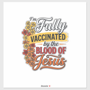 Volledig gevaccineerd door het bloed van Jezus Shi Sticker