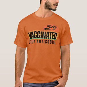 Volledig gevaccineerd nog antisociaal t-shirt