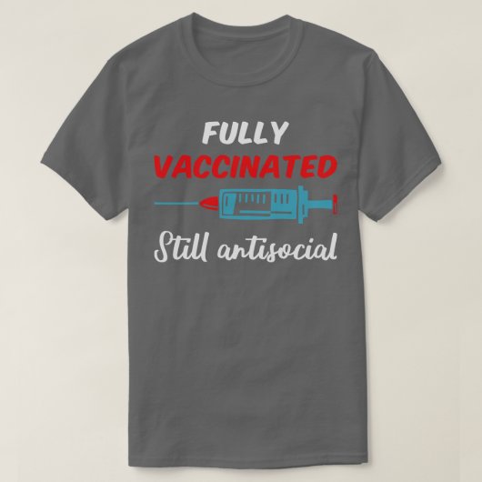 Volledig gevaccineerd, nog steeds antisociaal III T-shirt (Design voorkant)