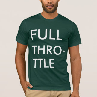 Volledige Throttle. T-shirt