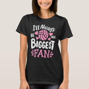 Volleybal Ik zal altijd haar grootste fan zijn T-shirt