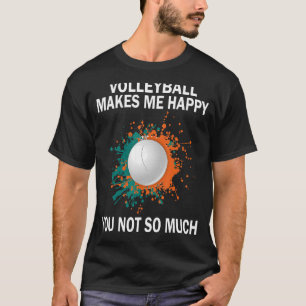 Volleybal maakt me blij dat je niet zo veel Volley T-shirt