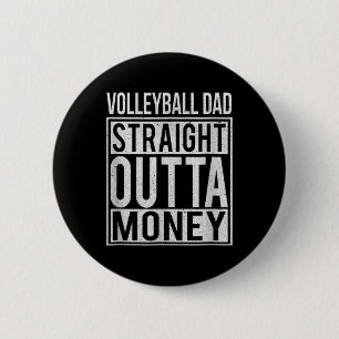 Volleybal pa Straight Outta Money I Fun  Ronde Button 5,7 Cm