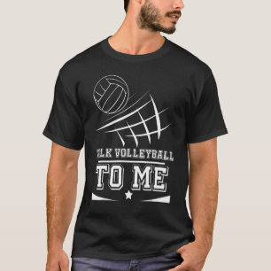 Volleybal voor mannen en vrouwen praat volleybal v t-shirt