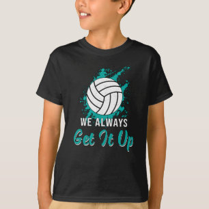 Volleybal We krijgen het altijd op Volleybalspeler T-shirt