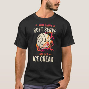 Volleyball als je een zachte server wilt, krijg ij t-shirt