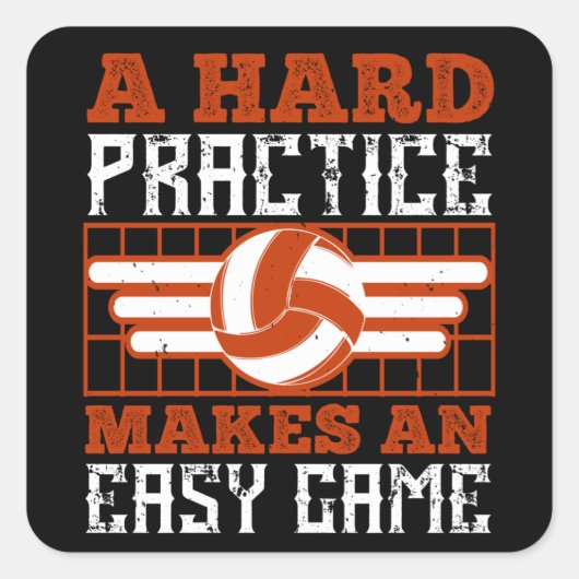 Volleyball Hard Practice maakt Easy Game Vierkante Sticker (Voorkant)