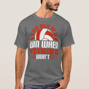 Volleyball Het werk van zes W's zal winnen T-shirt