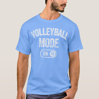 Volleyball Mode On Funny Spiker Gift Volleyball Pl T-shirt