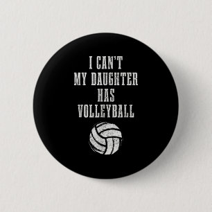 Volleyball Moeder Vader Ik Kan Niet Dochter Hast V Ronde Button 5,7 Cm