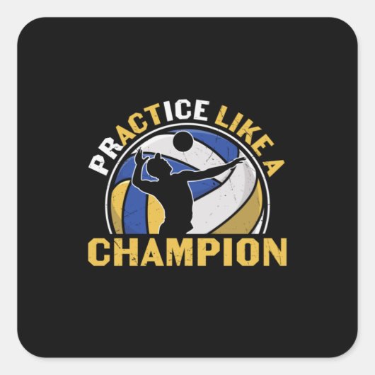 Volleyball Player | Practice Like A Champion Vierkante Sticker (Voorkant)