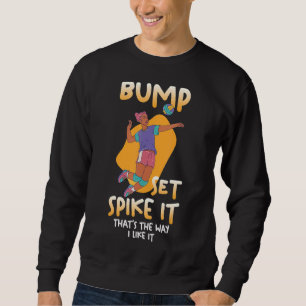 Volleyball Spiker Bump Set Spike it Thatu2019s Trui