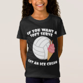 Volleyballer als u een zachte server wilt, krijgt  t-shirt (Voorkant)