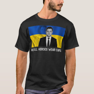 Volodymyr Zelensky Niet alle helden Draag Capes Su T-shirt