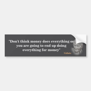 Voltaire Quote on Money Bumpersticker