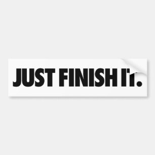 Voltooi het gewoon. Bumpersticker