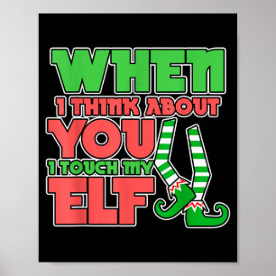 Volwassen Humor Kerstmis Als Ik Aan Je Denk I Tou Poster