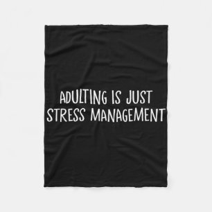Volwassen Worden Is Gewoon Stressbeheer Vrijgeven Fleece Deken
