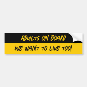 Volwassenen aan boord: wij willen ook leven bumpersticker