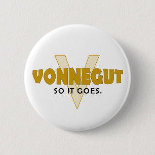 Vonnegut dus het gaat. ronde button 5,7 cm