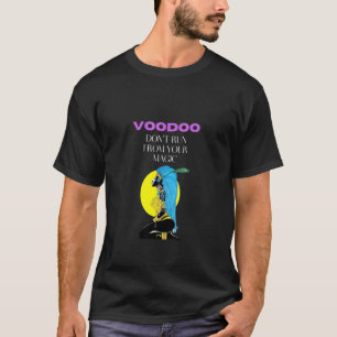 Voodoo - Niet rennen vanaf je Magic_10 T-shirt