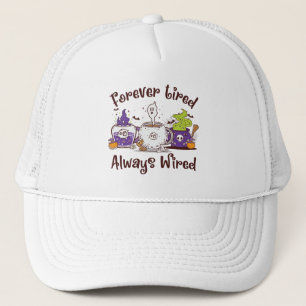 Voor altijd moe, altijd bedraad trucker pet