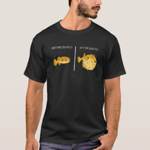 Voor Buffet Na Buffet Blowfish Puffer Fish T-shirt