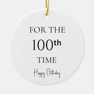 Voor de 100e keer Verjaardag Keramisch Ornament