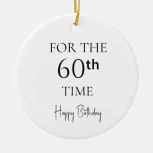Voor de 60e keer gefeliciteerd met je verjaardag keramisch ornament
