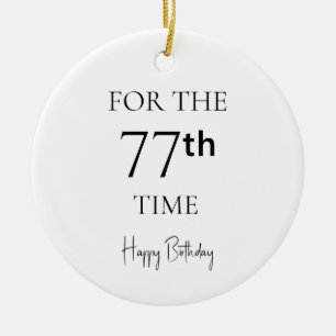 Voor de 77ste keer gefeliciteerd met je verjaardag keramisch ornament