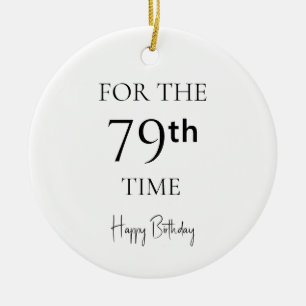 Voor de 79e keer gefeliciteerd met je verjaardag keramisch ornament