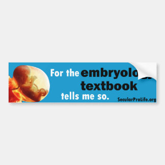 Voor de Embryologie vertelt het leerboek me dus... Bumpersticker