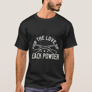 Voor de liefde van zwart poeder muillader flintloc t-shirt