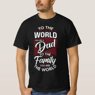 Voor de wereld ben je een vader 🌍❤️ t-shirt