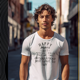 Voor degenen die altijd weten wat te zeggen t-shirt