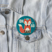 Voor Fox Sake ben ik 60 Ronde Button 7,6 Cm (In situ)
