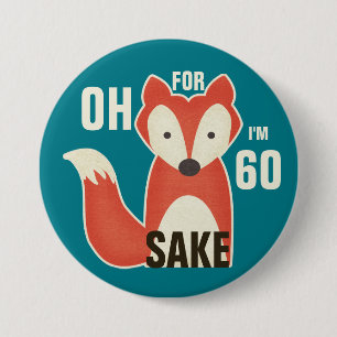 Voor Fox Sake ben ik 60 Ronde Button 7,6 Cm