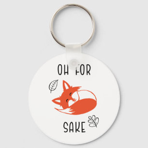 Voor Fox Sake Funny Reynard Animal Vixen Sleutelhanger