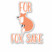 Voor Fox Sake Sticker (Voorkant)